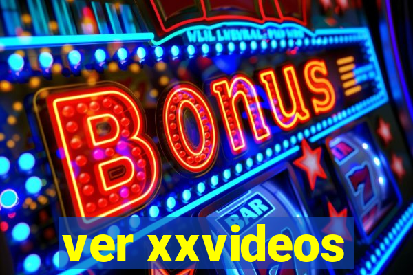 ver xxvideos